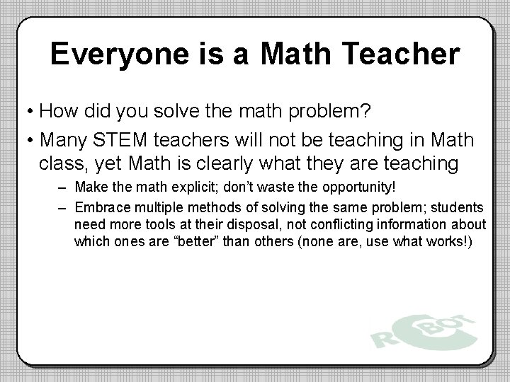 Everyone is a Math Teacher • How did you solve the math problem? •