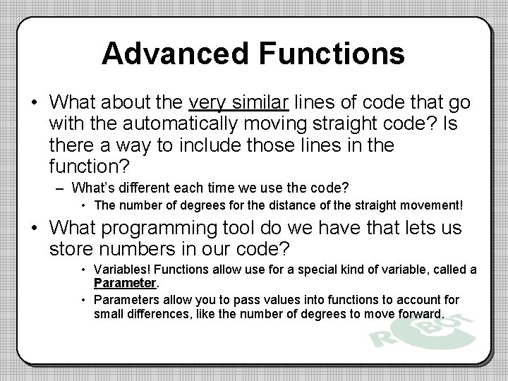Advanced Functions • What about the very similar lines of code that go with