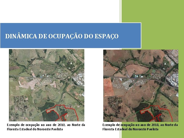 DIN MICA DE OCUPAÇÃO DO ESPAÇO Exemplo de ocupação no ano de 2010, ao