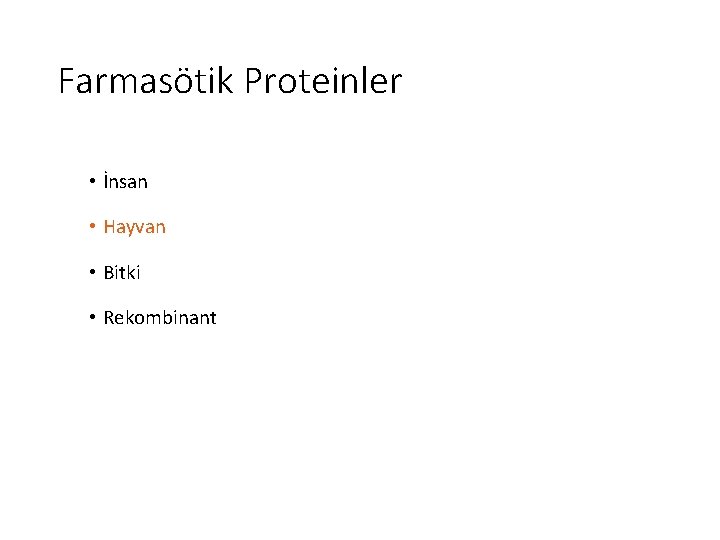 Farmasötik Proteinler • İnsan • Hayvan • Bitki • Rekombinant 