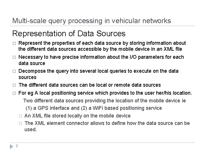 Multi-scale query processing in vehicular networks Representation of Data Sources � Represent the properties