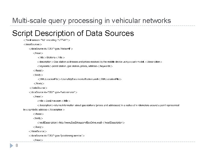 Multi-scale query processing in vehicular networks Script Description of Data Sources 8 