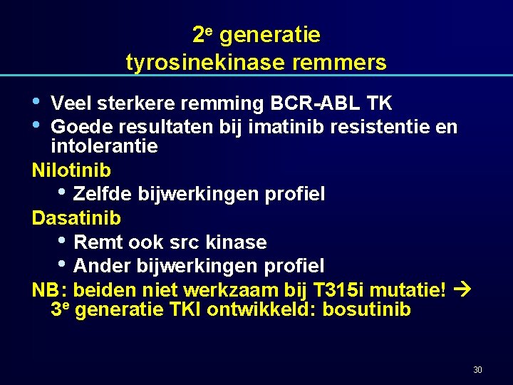 2 e generatie tyrosinekinase remmers • • Veel sterkere remming BCR-ABL TK Goede resultaten