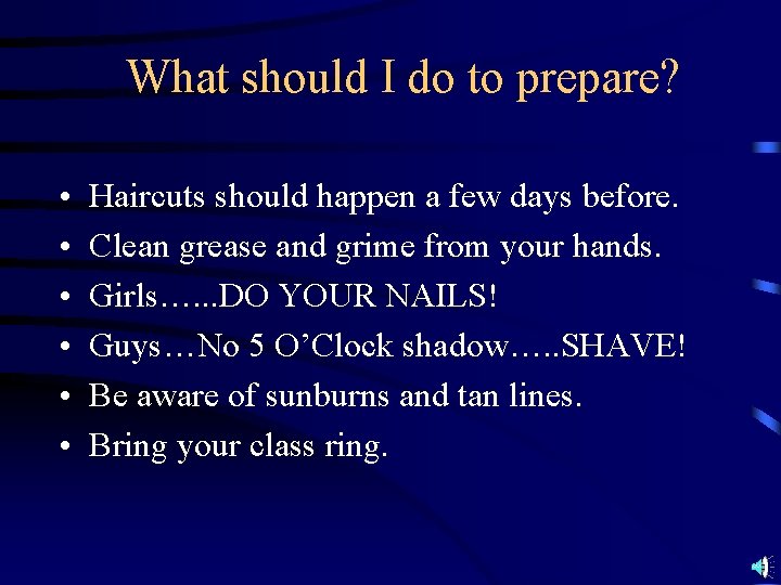 What should I do to prepare? • • • Haircuts should happen a few