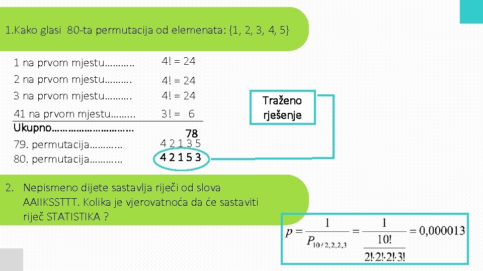 1. Kako glasi 80 -ta permutacija od elemenata: {1, 2, 3, 4, 5} 1