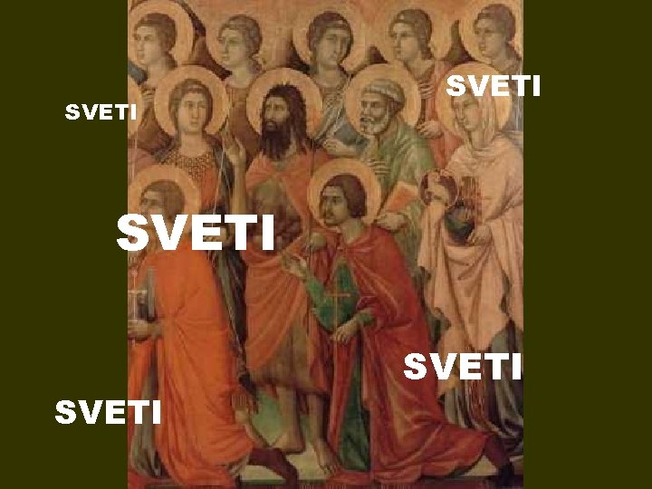 SVETI SVETI 