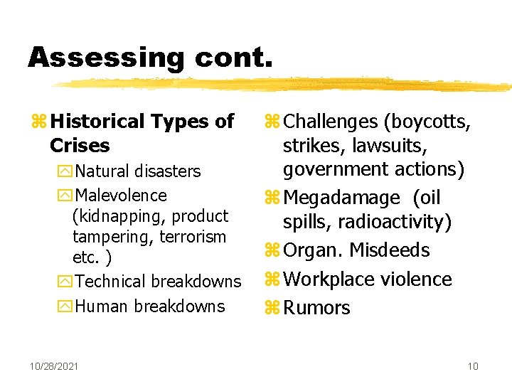Assessing cont. z Historical Types of Crises y. Natural disasters y. Malevolence (kidnapping, product