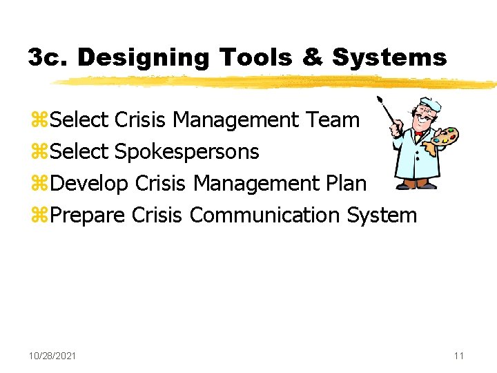 3 c. Designing Tools & Systems z. Select Crisis Management Team z. Select Spokespersons
