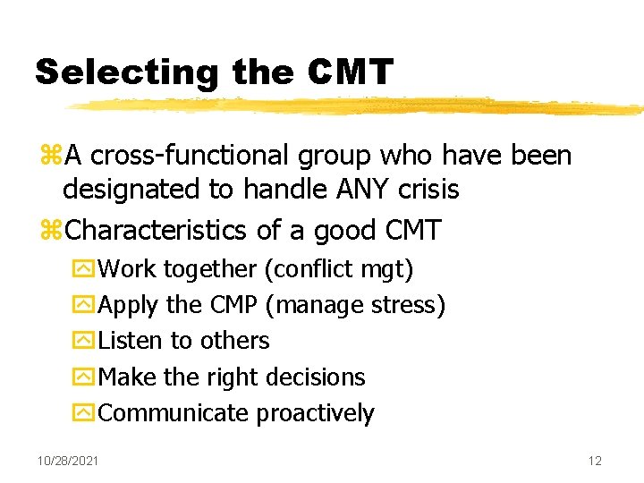 Selecting the CMT z. A cross-functional group who have been designated to handle ANY