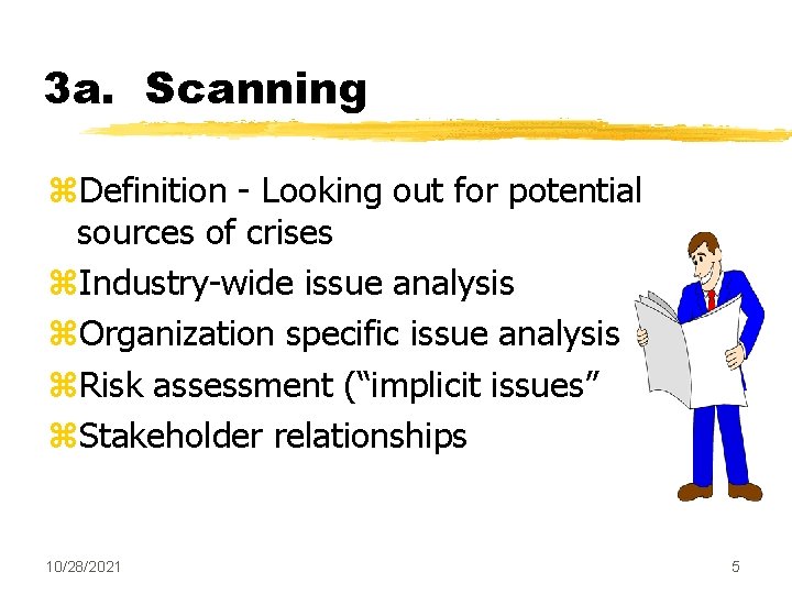 3 a. Scanning z. Definition - Looking out for potential sources of crises z.