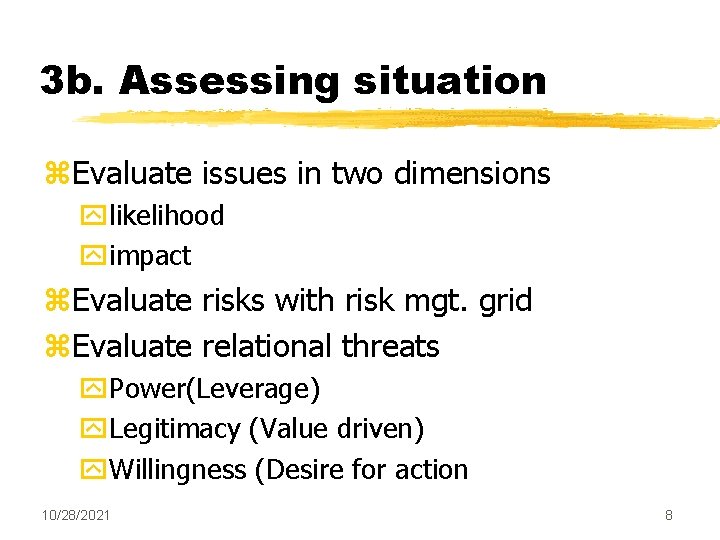 3 b. Assessing situation z. Evaluate issues in two dimensions ylikelihood yimpact z. Evaluate