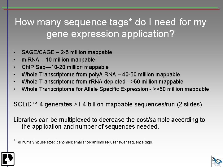 How many sequence tags* do I need for my gene expression application? • •