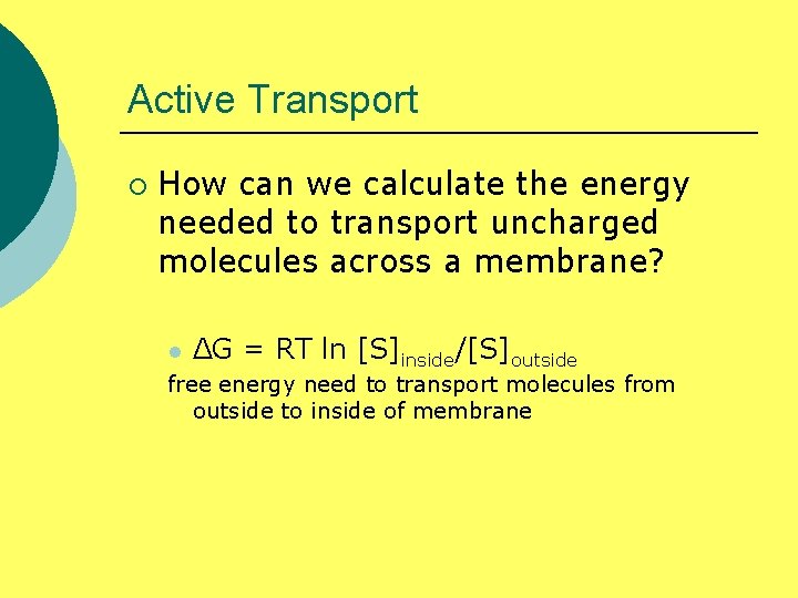 Active Transport ¡ How can we calculate the energy needed to transport uncharged molecules
