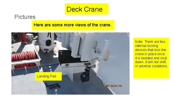 Deck Crane Pictures Here are some more views of the crane. Note: There are