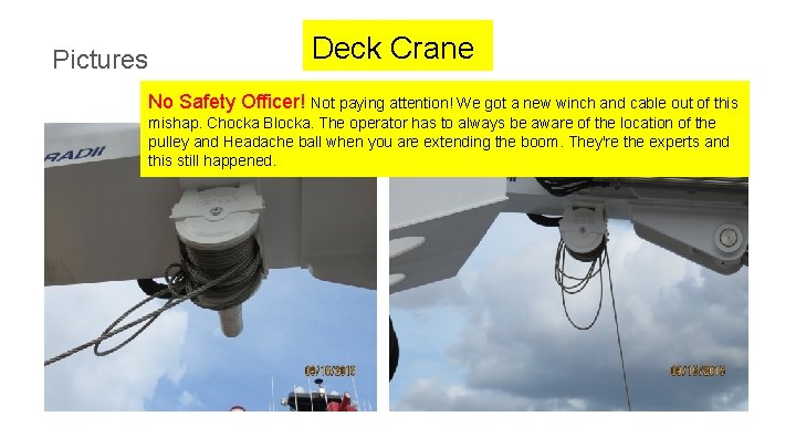 Pictures Deck Crane No Safety Officer! Not paying attention! We got a new winch