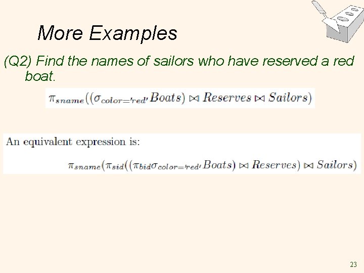 More Examples (Q 2) Find the names of sailors who have reserved a red