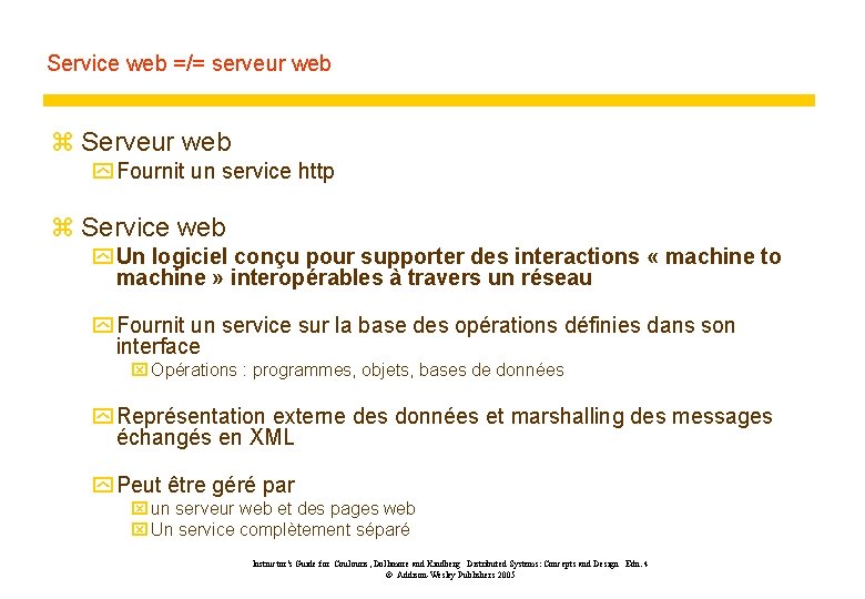 Service web =/= serveur web z Serveur web y Fournit un service http z