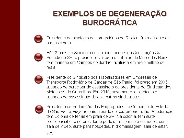 EXEMPLOS DE DEGENERAÇÃO BUROCRÁTICA Presidente do sindicato de comerciários do Rio tem frota aérea