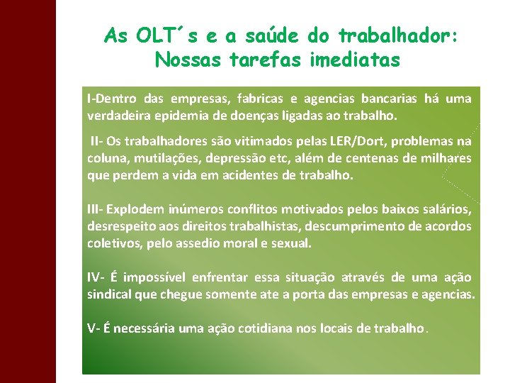 As OLT´s e a saúde do trabalhador: Nossas tarefas imediatas I-Dentro das empresas, fabricas