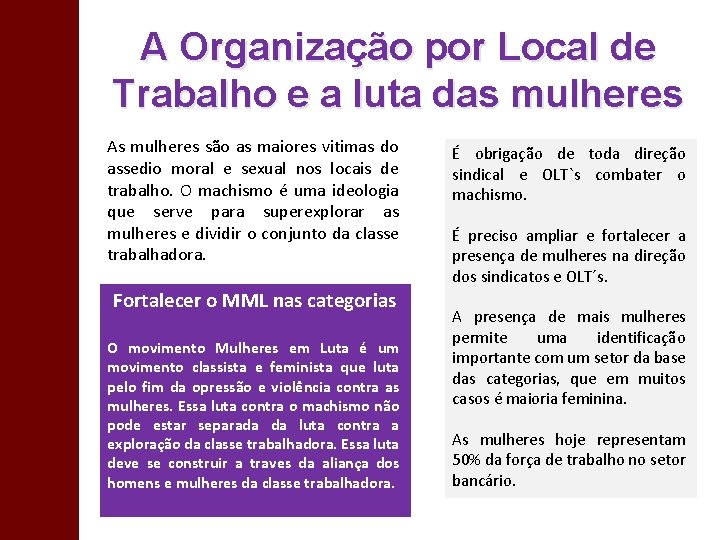 A Organização por Local de Trabalho e a luta das mulheres As mulheres são