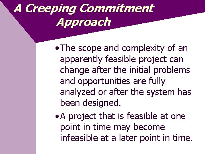 A Creeping Commitment Approach • The scope and complexity of an apparently feasible project