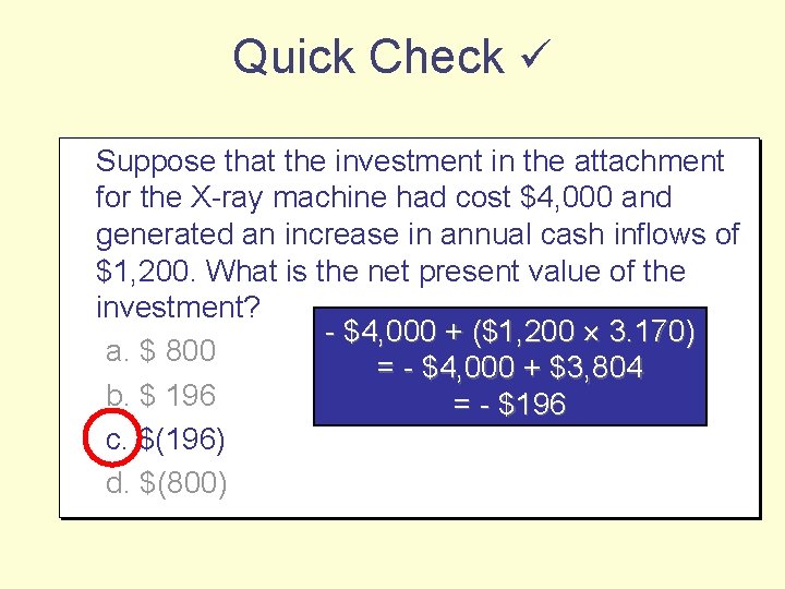 Quick Check Suppose that the investment in the attachment for the X-ray machine had