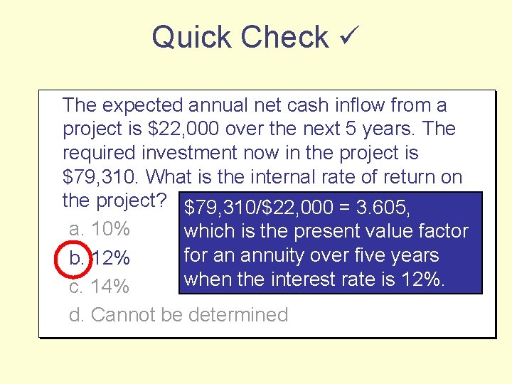 Quick Check The expected annual net cash inflow from a project is $22, 000