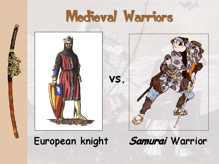 Medieval Warriors vs. European knight Samurai Warrior 