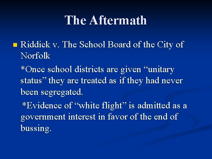 The Aftermath n Riddick v. The School Board of the City of Norfolk *Once