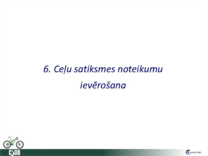 6. Ceļu satiksmes noteikumu ievērošana 