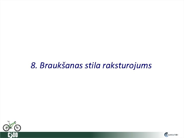 8. Braukšanas stila raksturojums 