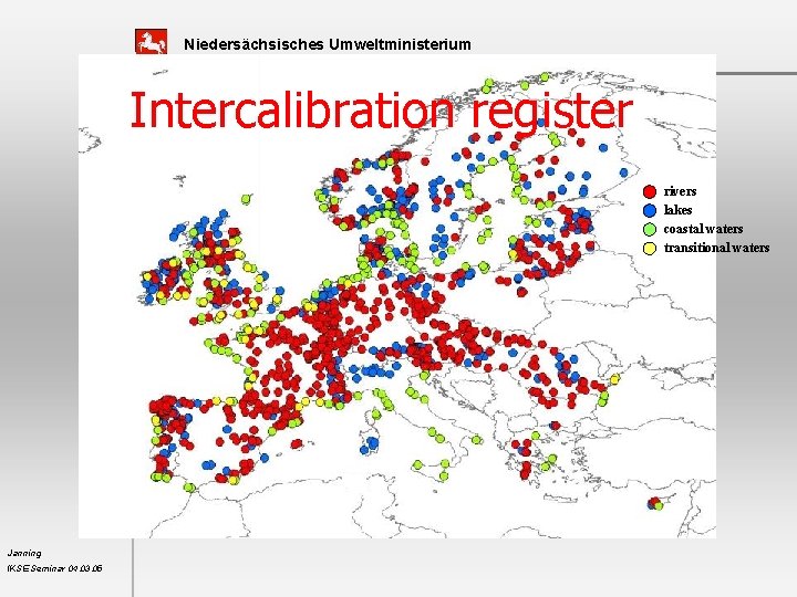 Niedersächsisches Umweltministerium Intercalibration register rivers lakes coastal waters transitional waters Janning IKSE Seminar 04.