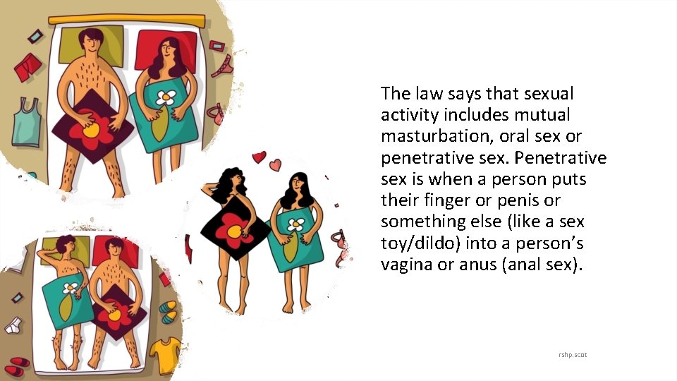 The law says that sexual activity includes mutual masturbation, oral sex or penetrative sex.