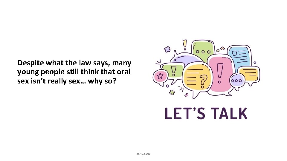 Despite what the law says, many young people still think that oral sex isn’t