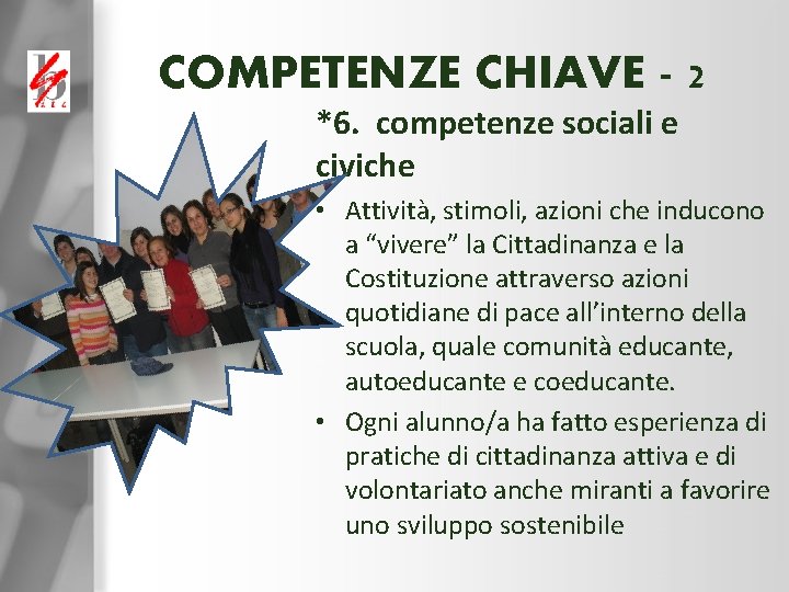 COMPETENZE CHIAVE - 2 *6. competenze sociali e civiche • Attività, stimoli, azioni che