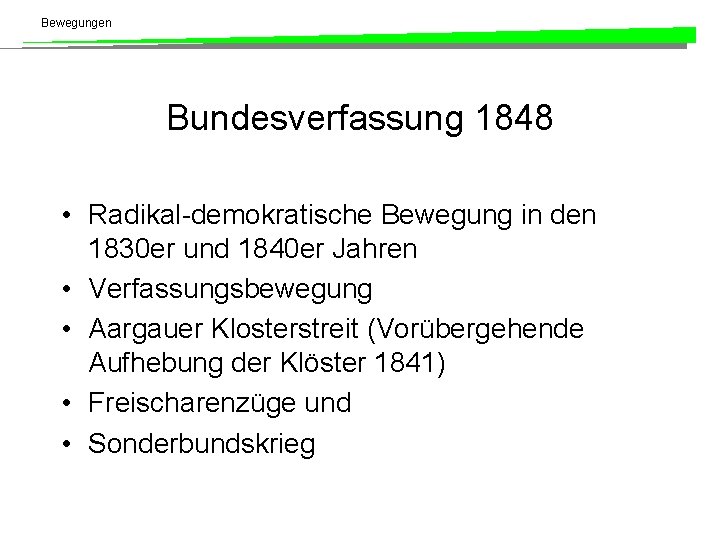 Bewegungen Bundesverfassung 1848 • Radikal-demokratische Bewegung in den 1830 er und 1840 er Jahren