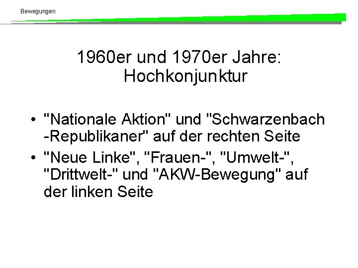 Bewegungen 1960 er und 1970 er Jahre: Hochkonjunktur • "Nationale Aktion" und "Schwarzenbach -Republikaner"