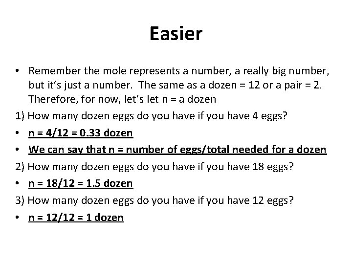 Easier • Remember the mole represents a number, a really big number, but it’s