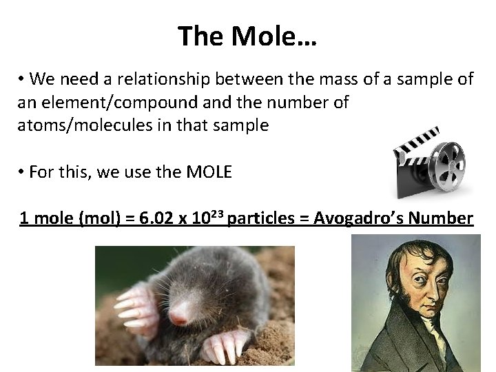 The Mole… • We need a relationship between the mass of a sample of