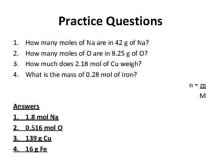 Practice Questions 1. 2. 3. 4. How many moles of Na are in 42