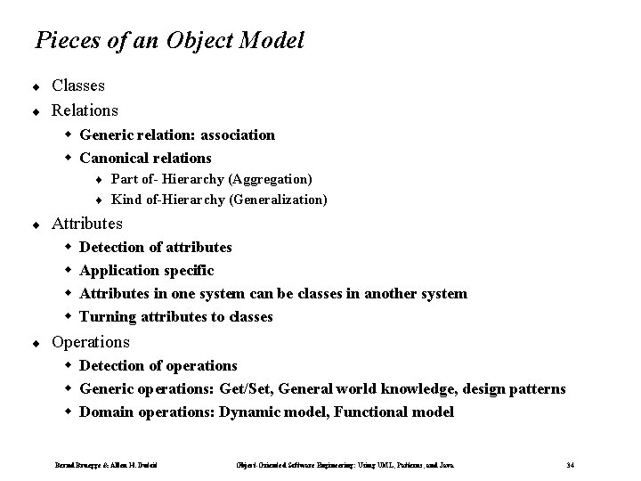 Pieces of an Object Model ¨ ¨ Classes Relations w Generic relation: association w