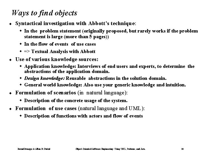 Ways to find objects ¨ Syntactical investigation with Abbott’s technique: w In the problem