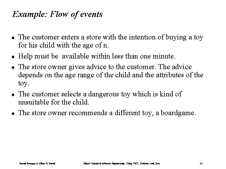 Example: Flow of events ¨ ¨ ¨ The customer enters a store with the