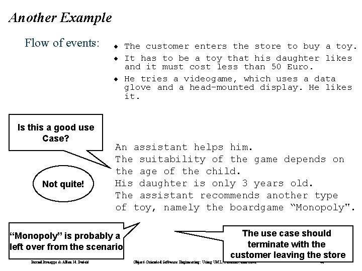 Another Example Flow of events: ¨ ¨ ¨ Is this a good use Case?