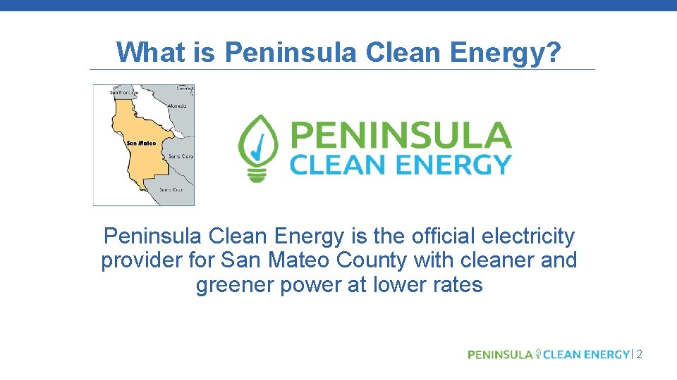 What is Peninsula Clean Energy? Peninsula Clean Energy is the official electricity provider for