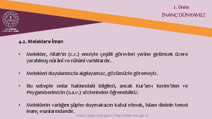 1. Ünite İNANÇ DÜNYAMIZ 4. 2. Meleklere İman • Melekler, Allah’ın (c. c. )