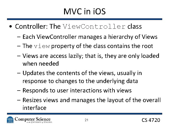 MVC in i. OS • Controller: The View. Controller class – Each View. Controller