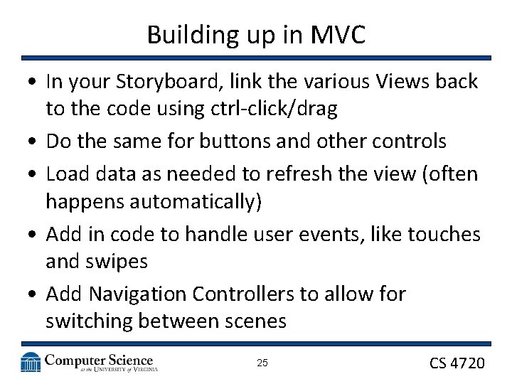 Building up in MVC • In your Storyboard, link the various Views back to