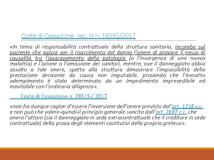 Corte di Cassazione, sez. III n. 18392/2017 «In tema di responsabilità contrattuale della struttura