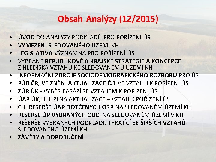 Obsah Analýzy (12/2015) • • • ÚVOD DO ANALÝZY PODKLADŮ PRO POŘÍZENÍ ÚS VYMEZENÍ